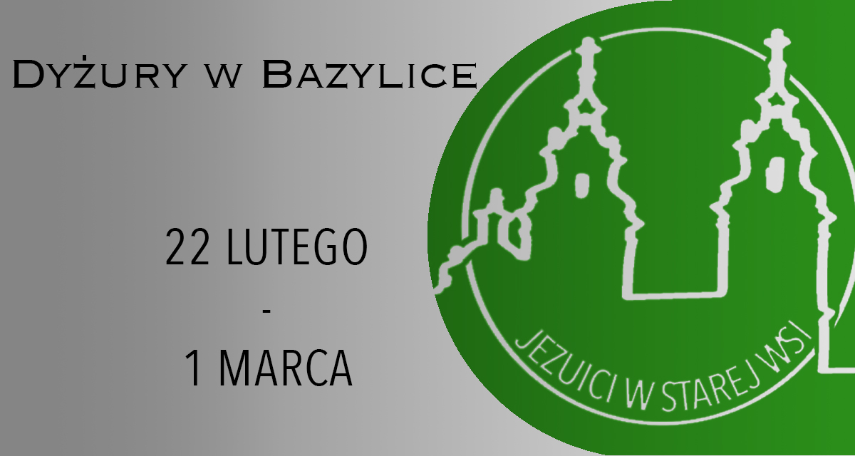 Dyżury w Bazylice: 23 lutego – 1 marca 2025