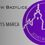 DYŻURY W BAZYLICE: 9 – 15 MARCA 2025