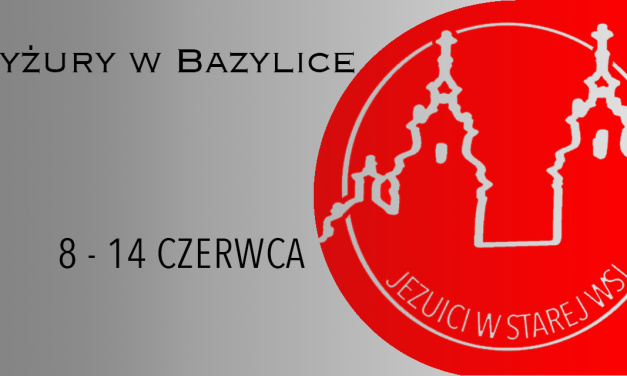 DYŻURY W BAZYLICE: 8 – 14 CZERWCA 2025