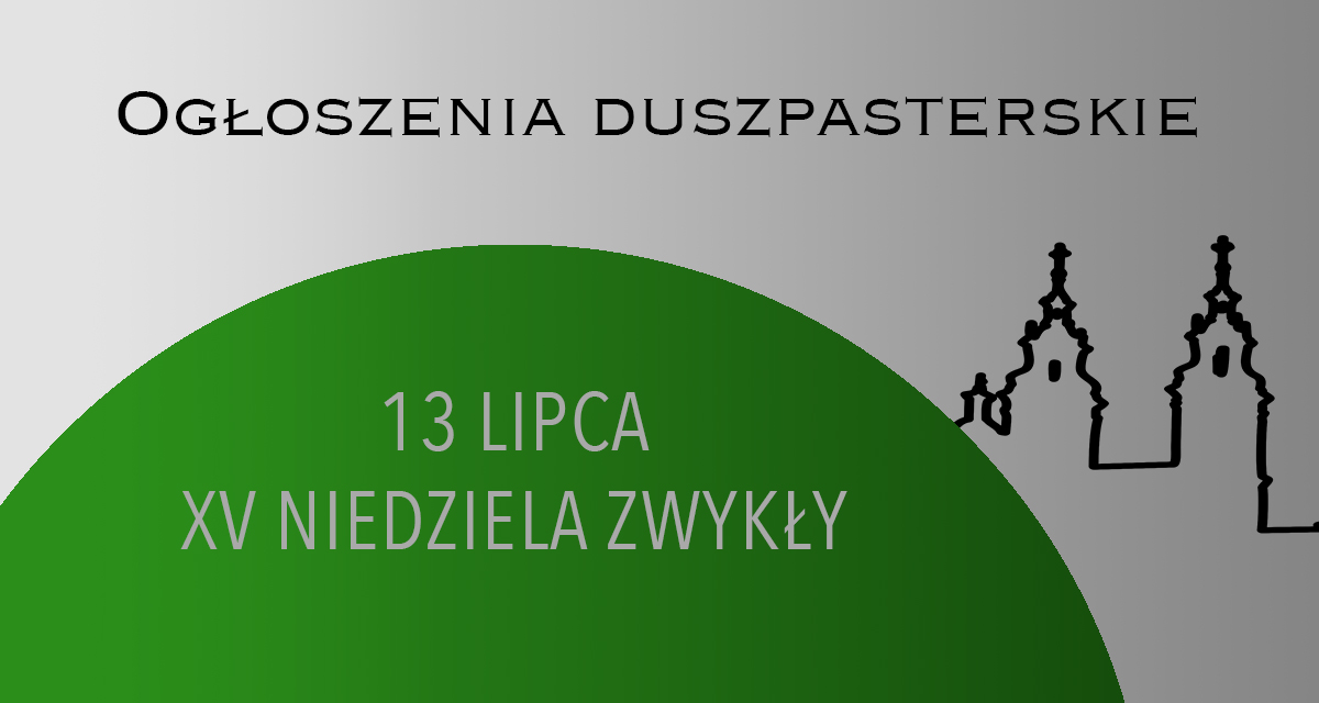 XV NIEDZIELA ZWYKŁA – 13 LIPCA 2025