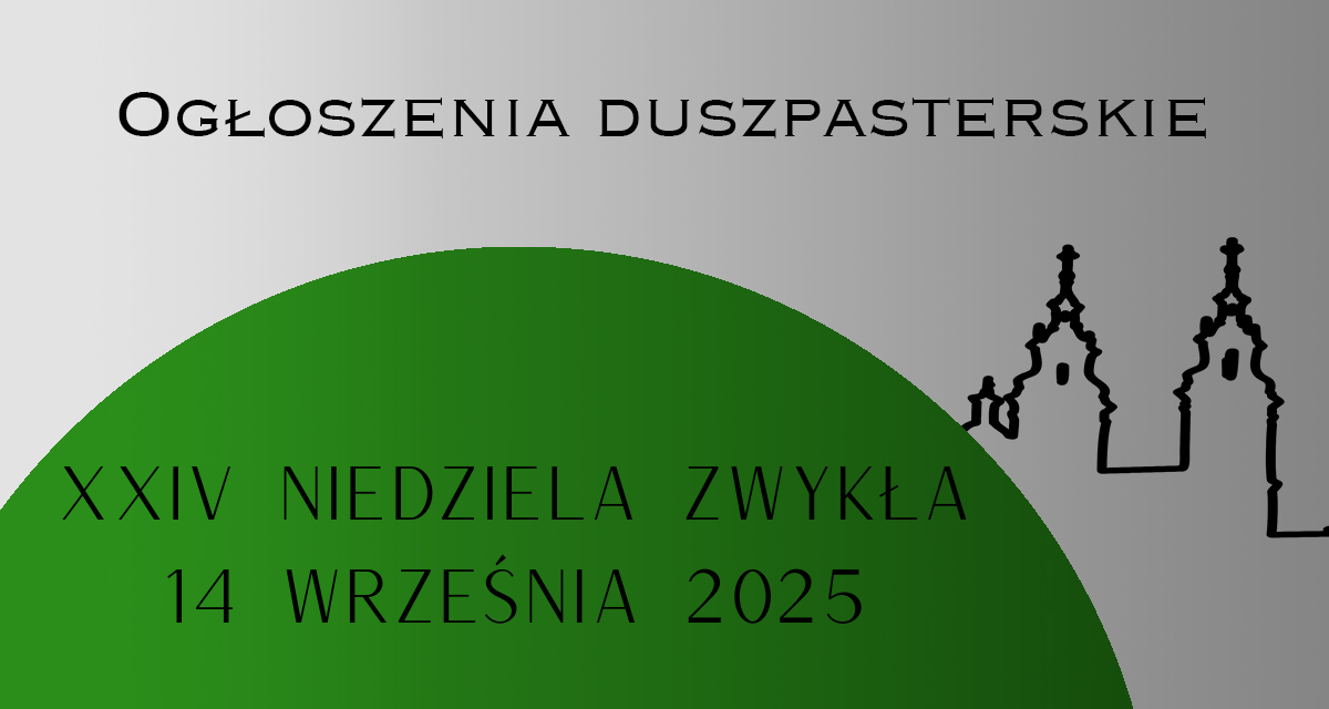 XXIV NIEDZIELA ZWYKŁA – 14 WRZEŚNIA 2025