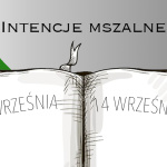 INTENCJE MSZALNE: 7 – 14 WRZEŚNIA 2025