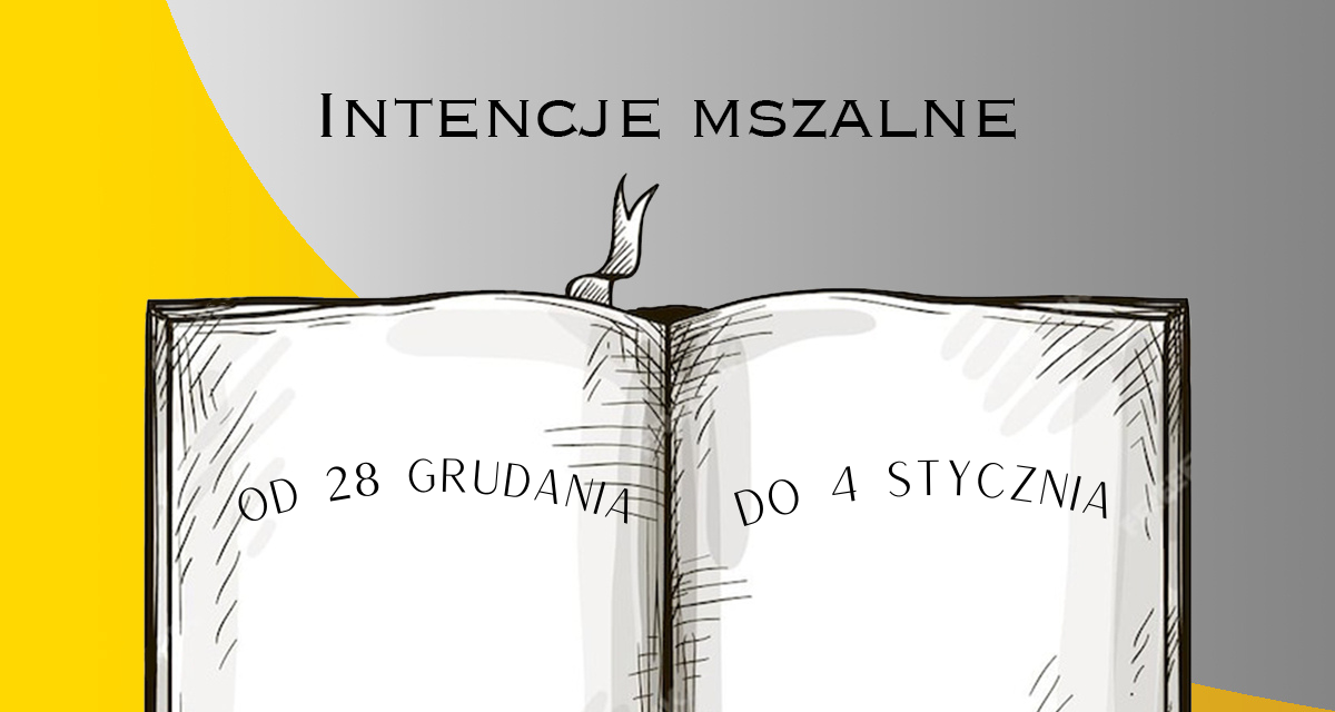Intencje Mszy Świętych:  28.12.2025-4.01.2026