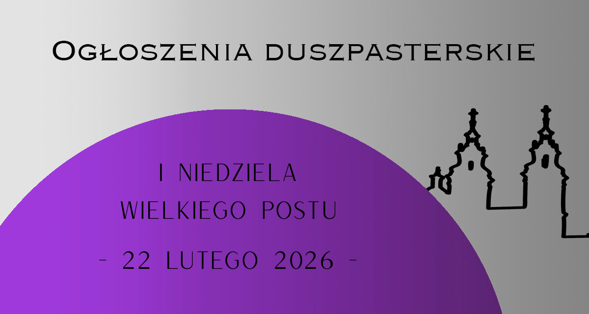 I. Niedziela Wielkiego Postu – 22.02.2026