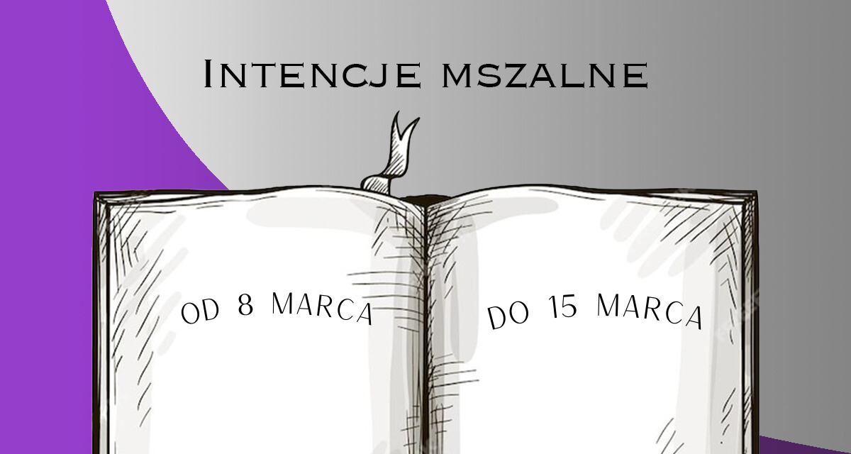 Intencje Mszy Świętych w Bazylice: 8-15.03.2026