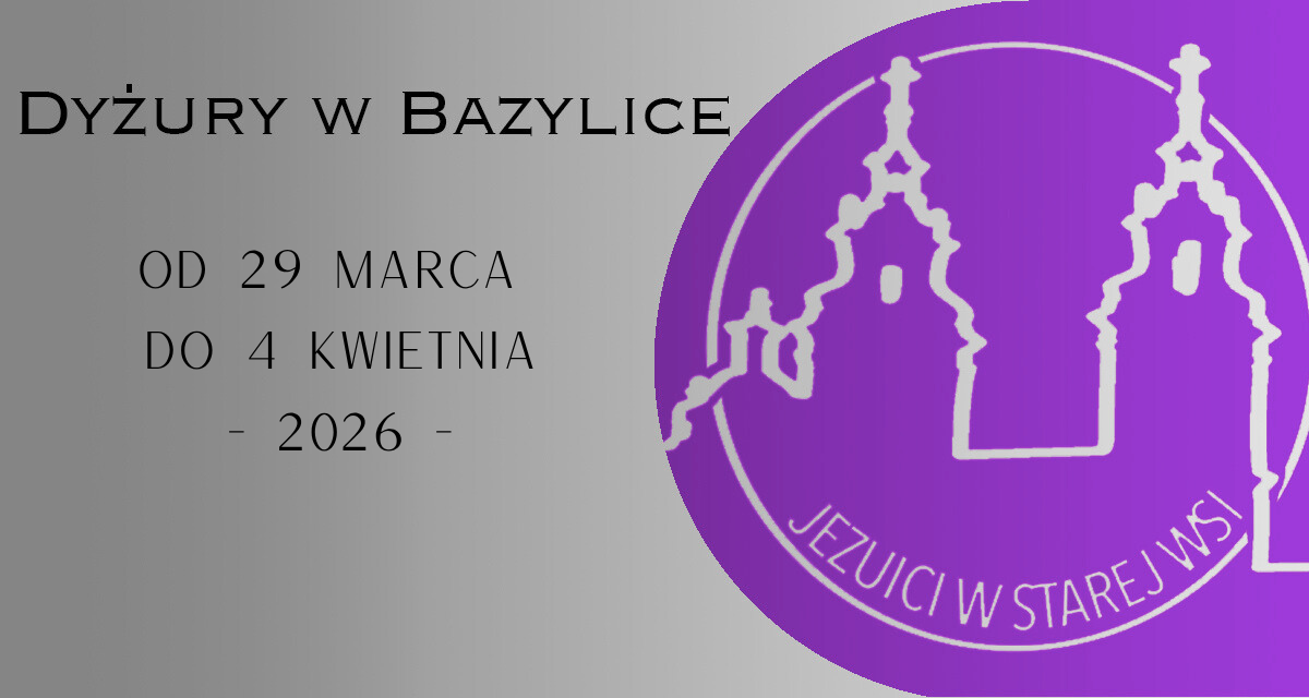 Dyżury w Bazylice – Eucharystia i Sakrament pojednania.