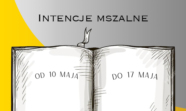 Intencje Mszy Świętych w Bazylice W.N.M.P.: 10 – 17.05.2026