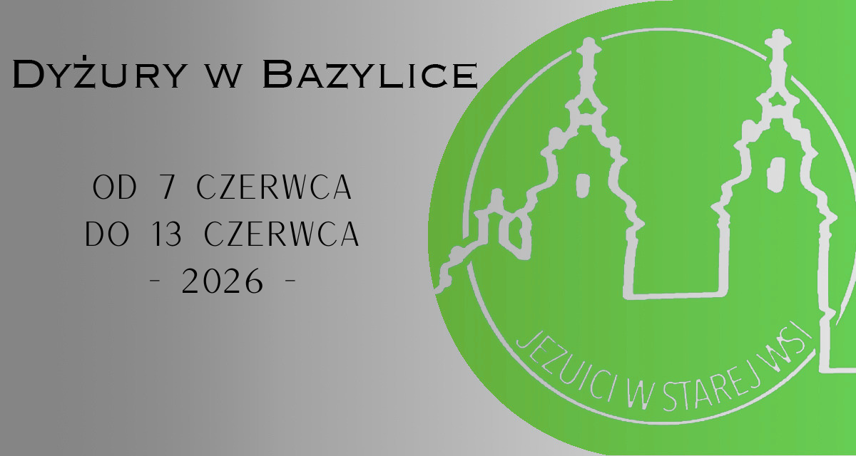 DYŻURY W BAZYLICE
