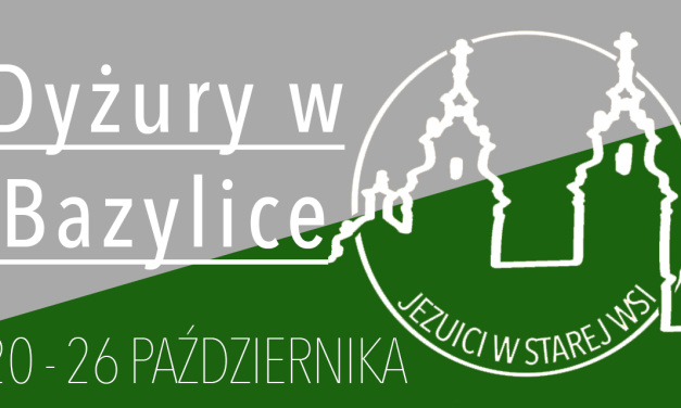 Dyżury w Bazylice: 20-26 października 2024