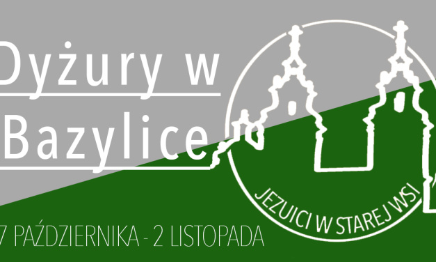 Dyżury w Bazylice: 27 października – 2 listopada 2024