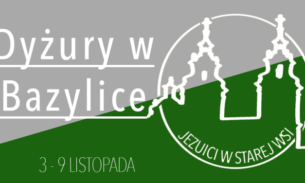 Dyżury w Bazylice: 3-9 listopada