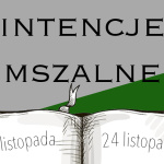 Intencje mszalne: 17 – 24 listopada 2024