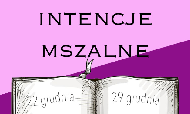 Intencje mszalne: 22-29 grudnia 2024