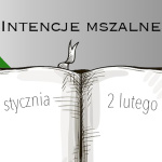 INTENCJE MSZALNE: 26 STYCZNIA – 2 LUTEGO 2025