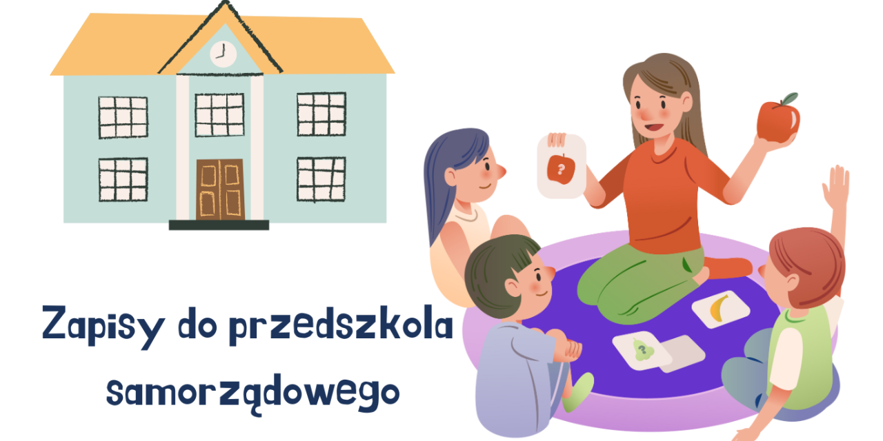 ZAPISY DO PRZEDSZKOLA SAMORZĄDOWEGO