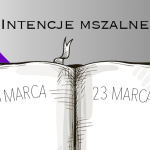 INTENCJE MSZALNE – 16-23 MARCA 2025