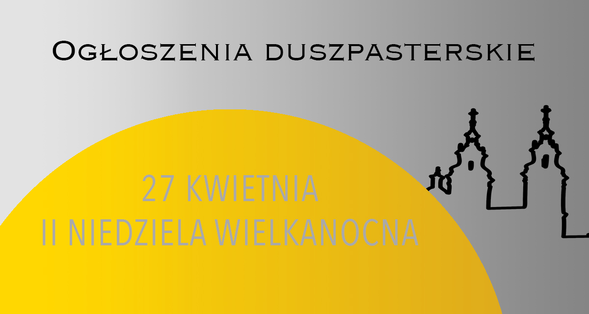II NIEDZIELA WIELKANOCNA – 27 KWIETNIA 2025