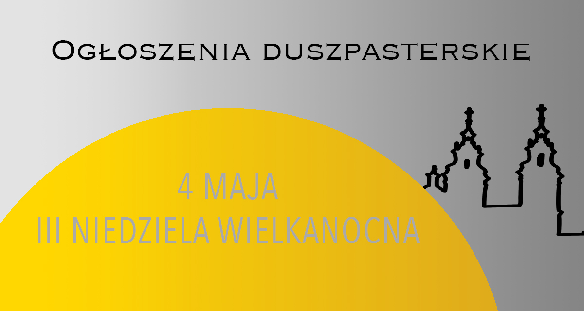 III NIEDZIELA WIELKANOCNA – 4 MAJA 2025
