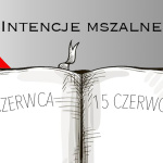 INTENCJE MSZALNE: 8 – 15 CZERWCA 2025