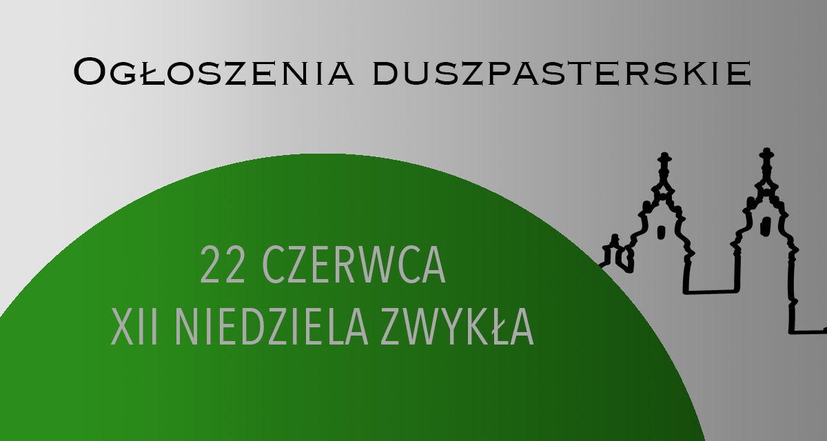 XII NIEDZIELA ZWYKŁA – 22 CZERWCA 2025