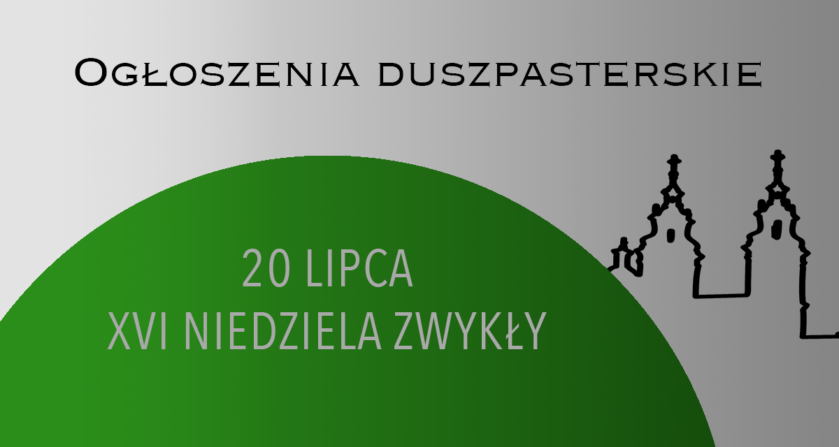XVI NIEDZIELA ZWYKŁA – 20 LIPCA 2025
