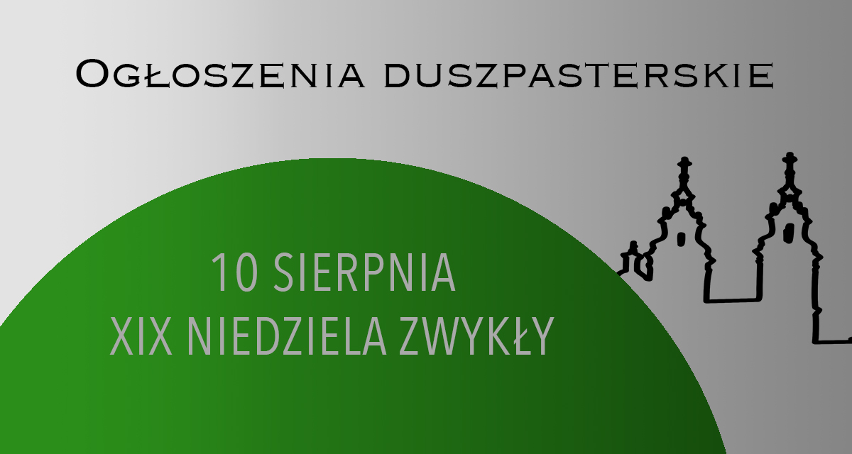 XIX NIEDZIELA ZWYKŁĄ – 10 SIERPNIA 2025