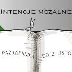 Intencje Mszalne: 26.10. – 2.11.2025
