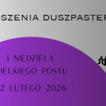I. Niedziela Wielkiego Postu – 22.02.2026