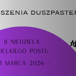 II Niedziela Wielkiego Postu – 1.03.2026