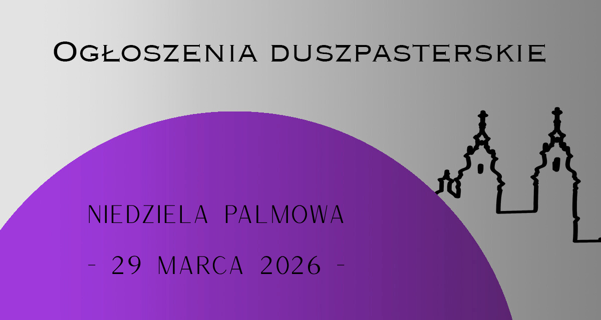 Ogłoszenia duszpasterskie – Niedziela Palmowa – 29.03.2026