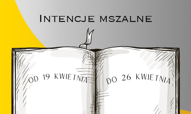 Intencje Mszy Świętych w Bazylice W.N.M.P.: 19 – 26.04.2026