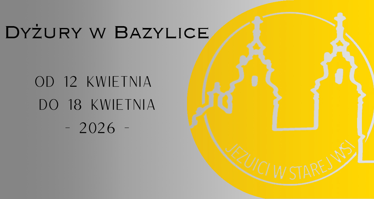 Dyżury w Bazylice – Eucharystia i Sakrament pojednania.