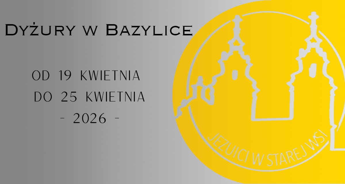 Dyżury w Bazylice – Eucharystia i Sakrament pojednania.