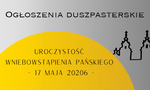 UROCZYSTOŚĆ WNIEBOWSTĄPIENIA PAŃSKIEGO – 17 MAJA 2026